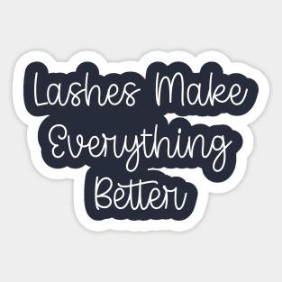 Lashes Make Everything Better Sticker